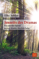 Jenseits des Dramas - Elke Sohler