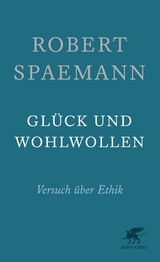 Glück und Wohlwollen - Robert Spaemann