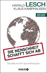 Die Menschheit schafft sich ab - Harald Lesch, Klaus Kamphausen