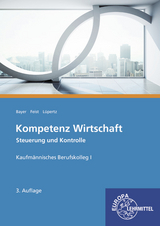 Kompetenz Wirtschaft Steuerung und Kontrolle - Theo Feist, Viktor Lüpertz, Ulrich Bayer