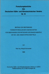 Beitrag zur Bestimmung thermophysikalischer Eigenschaften von Mischungen synthetischer Kältemaschinenöle mit Ein- und Zweistoffkältemitteln - Margit Schroeder