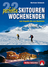 22 perfekte Skitouren-Wochenenden - Bertram Schneck