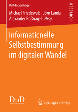 Informationelle Selbstbestimmung im digitalen Wandel - 