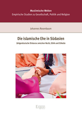 Die islamische Ehe in Südasien - Johannes Rosenbaum