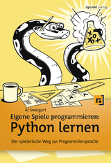 Eigene Spiele programmieren – Python lernen - Al Sweigart