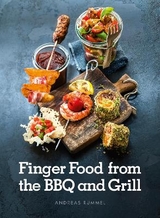 Finger Food from the BBQ and Grill - Andreas Rummel