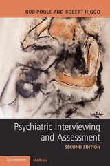 Psychiatric Interviewing and Assessment - Poole, Rob; Higgo, Robert