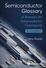 Semiconductor Glossary: A Resource For Semiconductor Community (Second Edition) - Jerzy Ruzyllo
