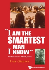 "I AM THE SMARTEST MAN I KNOW" - Ivar Giaever