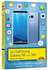 Samsung Galaxy S8 und S8+ - Einfach alles können - Tipps und Tricks - aktuell mit Android 7 - Christian Immler