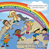 Kinder unterm Regenbogen - Heiner Rusche, Christian Hüser