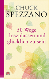 50 Wege, loszulassen und glücklich zu sein - Spezzano, Chuck