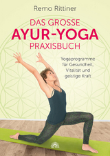 Das große Ayur-Yoga-Praxisbuch - Remo Rittiner