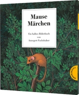Mausemärchen – Riesengeschichte - Annegert Fuchshuber