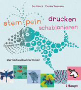 stempeln, drucken, schablonieren - Eva Hauck, Dorina Tessmann