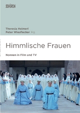 Himmlische Frauen. Nonnen in Film und TV. - 