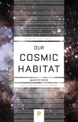 Our Cosmic Habitat - Rees, Lord Martin