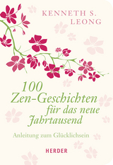 100 Zen-Geschichten für das neue Jahrtausend - Kenneth S. Leong