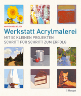 Werkstatt Acrylmalerei - Mark Daniel Nelson