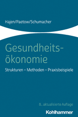 Gesundheitsökonomie - Leonhard Hajen, Harald Schumacher, Holger Paetow