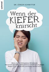 Wenn der Kiefer knirscht - Jürgen Schmitter