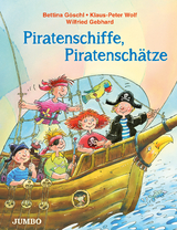 Piratenschiffe, Piratenschätze - Klaus-Peter Wolf, Bettina Göschl