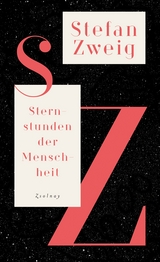 Sternstunden der Menschheit - Stefan Zweig