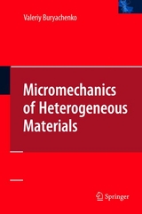 Micromechanics of Heterogeneous Materials - Valeriy Buryachenko