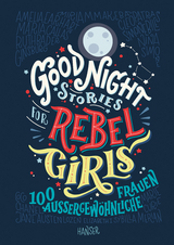 Good Night Stories for Rebel Girls - Elena Favilli, Francesca Cavallo