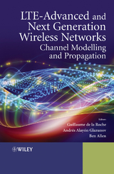 LTE-Advanced and Next Generation Wireless Networks -  Ben Allen,  Guillaume de la Roche,  Andr s Alay n-Glazunov