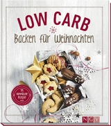 Low Carb Backen für Weihnachten - Nina Engels, Anne Peters