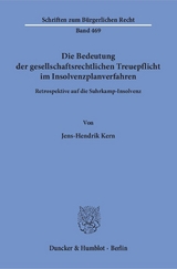 Die Bedeutung der gesellschaftsrechtlichen Treuepflicht im Insolvenzplanverfahren. - Jens-Hendrik Kern