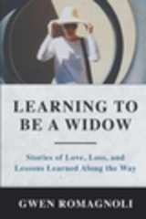 Learning to Be a Widow -  Gwen Romagnoli