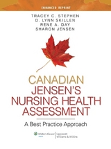 Canadian Jensen's Nursing Health Assessment - Stephen, Tracey C.; Skillen, D. Lynn; Day, Rene A.; Jensen, Sharon