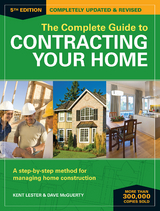 Complete Guide to Contracting Your Home -  Kent Lester,  Dave McGuerty