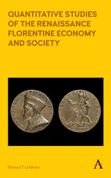 Quantitative Studies of the Renaissance Florentine Economy and Society - Richard T. Lindholm