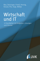 Wirtschaft und IT - Franz Xaver Bea, Marcus Deininger, Birgit Friedl, Alexander Hennig, Thomas Kessel, Gerald Pilz, Marcus Vogt, Jörg Wöltje