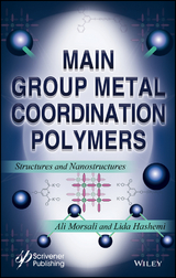 Main Group Metal Coordination Polymers -  Lida Hashemi,  Ali Morsali