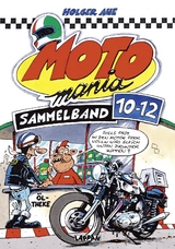 MOTOmania Sammelband 10–12 - Holger Aue