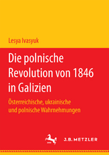 Die polnische Revolution von 1846 in Galizien - Lesya Ivasyuk