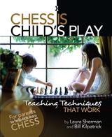 Chess is Child's Play -  Bill Kilpatrick,  Laura Sherman