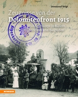 Zeugnisse von der Dolomitenfront 1915 - Immanuel Voigt