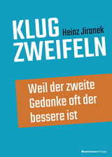 Klug zweifeln - Heinz Jiranek