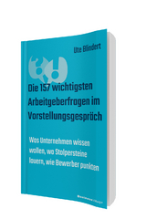 Die 157 wichtigsten Arbeitgeberfragen im Vorstellungsgespräch - Ute Blindert