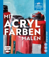 Mit Acrylfarben malen - Dietmar Stiller