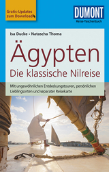 DuMont Reise-Taschenbuch Reiseführer Ägypten, Die klassische Nilreise - Ducke, Isa; Thoma, Natascha