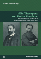 »Ein Therapeut von Gottes Gnaden« - Wilhelm Fliess, Hermann Sudermann