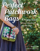 Perfect Patchwork Bags -  Sue Kim