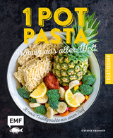 One Pot Pasta – Aromen aus aller Welt - Stefanie Hiekmann