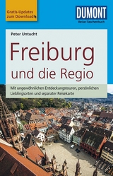 DuMont Reise-Taschenbuch Reiseführer Freiburg und die Regio - Peter Untucht